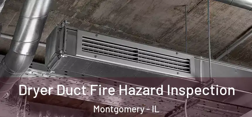  Dryer Duct Fire Hazard Inspection Montgomery - IL