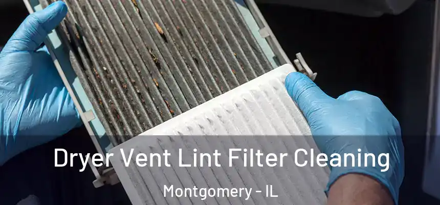  Dryer Vent Lint Filter Cleaning Montgomery - IL
