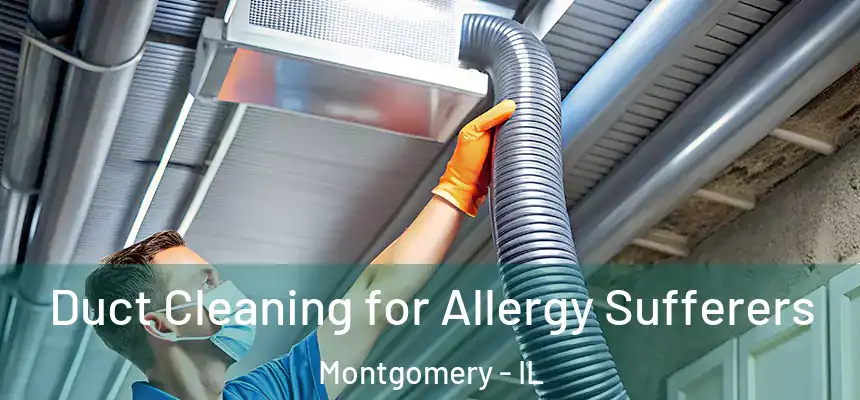  Duct Cleaning for Allergy Sufferers Montgomery - IL