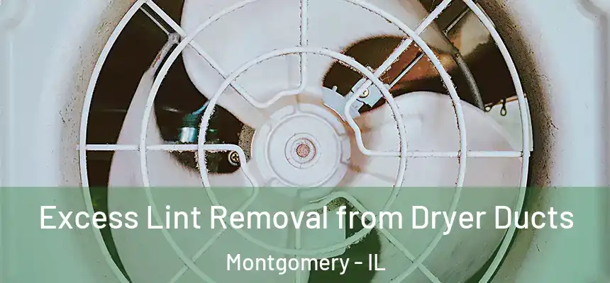  Excess Lint Removal from Dryer Ducts Montgomery - IL