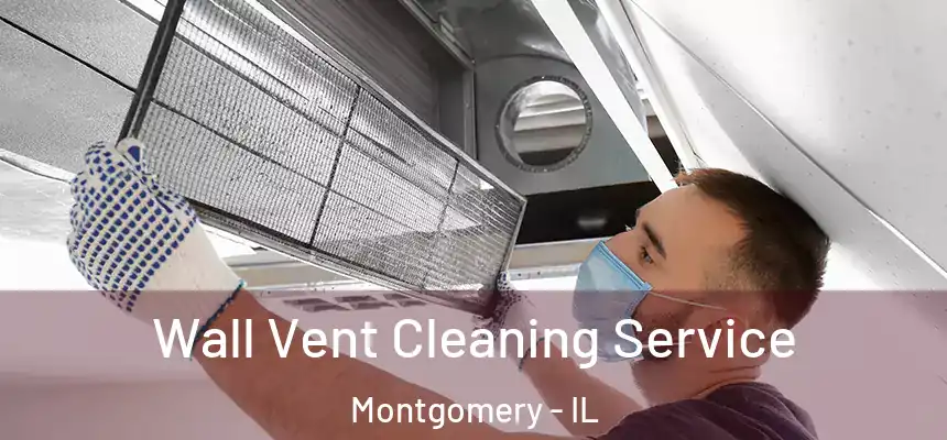  Wall Vent Cleaning Service Montgomery - IL
