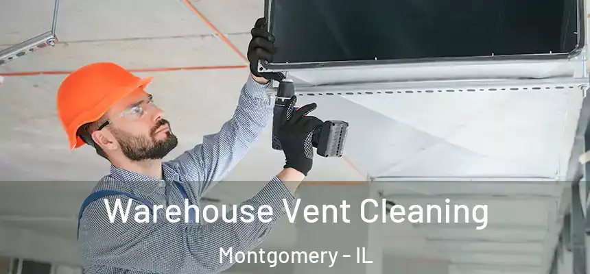  Warehouse Vent Cleaning Montgomery - IL